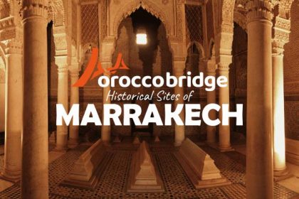 Exploring the Majestic Palaces and Historical Sites of Marrakech
